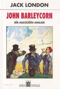 John Barleycorn; Bir Alkoliğin Anıları - 1