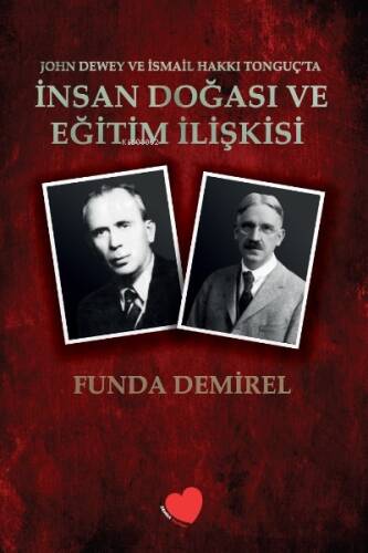 John Dewey ve İsmail Hakkı Tonguç`ta İnsan Doğası ve Eğitim İlişkisi;Tarihin Son Evrensel Devleti - 1