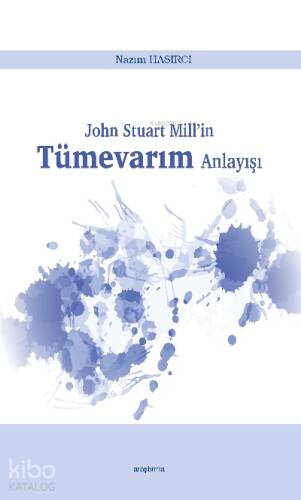 John Stuart Mill’in Tümevarım Anlayışı - 1