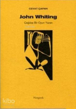 John Whiting; Çağdaş Bir Oyun Yazarı - 1