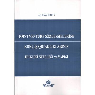 Joint Venture Sözleşmelerine Konu İş Ortaklıklarının Hukuki Niteliği ve Yapısı - 1