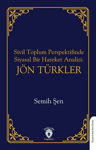 Jön Türkler - Sivil Toplum Perspektifinde Siyasal Bir Hareket Analizi - 1