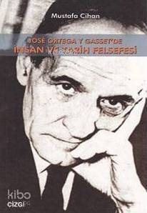 Jose Ortega Y Gasset'de İnsan ve Tarih Felsefesi - 1