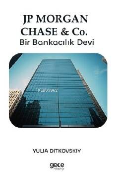 JP Morgan Chase& Co.;Bir Bankacılık Devi - 1