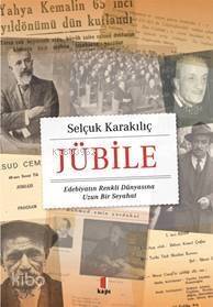 Jübile; Edebiyatın Renkli Dünyasına Uzun Bir Seyahat - 1