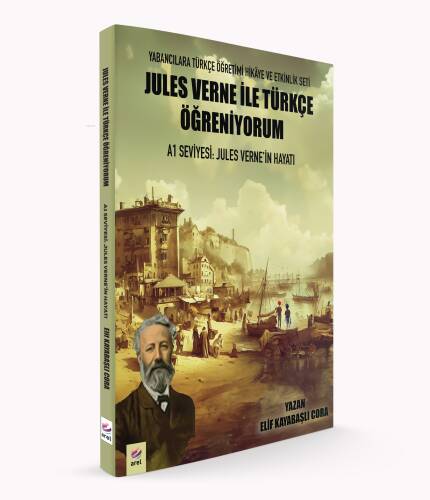 Jules Verne ile Türkçe Öğreniyorum A1 Seviyesi: Jules Verne’in Hayatı - 1