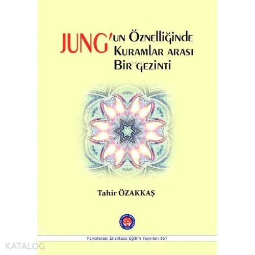 Jung'un Öznelliğinde Kuramlar Arası Bir Gezinti - 1