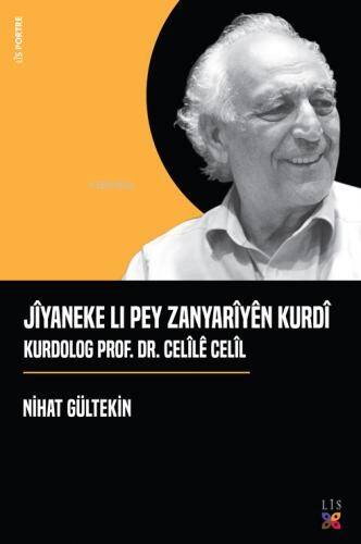 Jîyaneke Lı Pey Zanyarîyên Kurdî Kurdolog Prof. Dr. Celîlê Celîl - 1