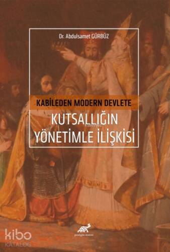 Kabileden Modern Devlete Kutsallığın Yönetimle İlişkisi - 1