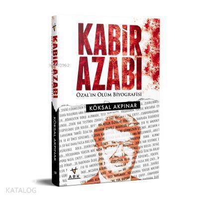 Kabir Azabı Özalın Ölüm Biyografisi - 1