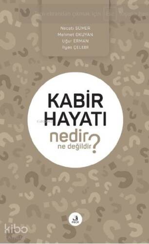 Kabir Hayatı Nedir Ne Değildir? - 1