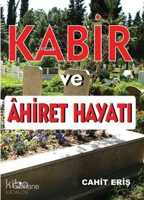 Kabir ve Ahiret Hayatı - 1