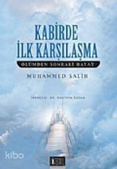 Kabirde İlk Karşılaşma; Ölümden Sonraki Hayat - 1