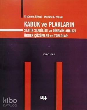 Kabuk ve Plakların Statik Stabilite Ve Dinamik Analizi; Örnek Çözümler ve Tablolar - 1