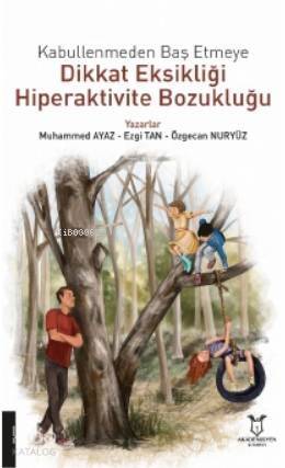 Kabullenmeden Baş Etmeye: Dikkat Eksikliği Hiperaktivite Bozukluğu - 1