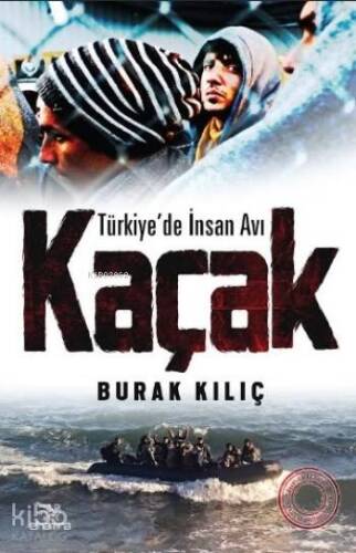 Kaçak; Türkiye'de İnsan Avı - 1