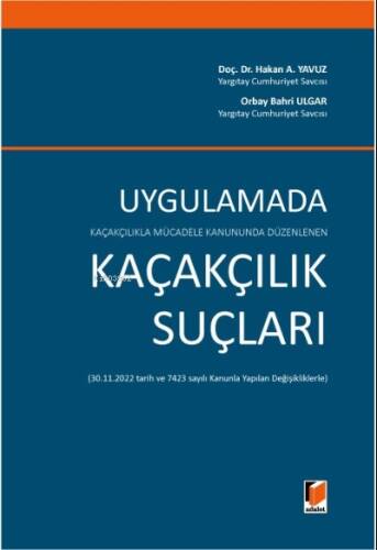 Kaçakçılıkla Mücadele Kanununda Düzenlenen Uygulamada Kaçakçılık Suçları - 1