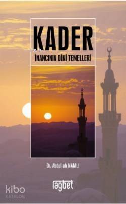 Kader İnancının Dini Temelleri - 1