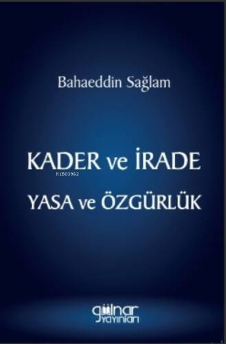 Kader Ve İrade Yasa Ve Özgürlük - 1