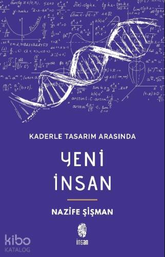 Kaderle Tasarım Arasında Yeni İnsan - 1