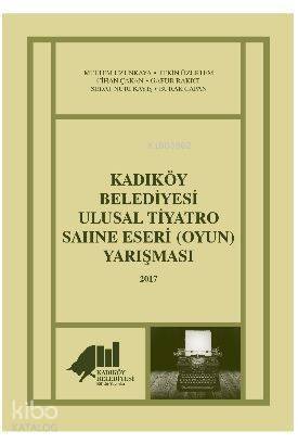 Kadıköy Belediyesi Ulusal Tiyatro Sahne Eseri (Oyun) Yarışması - 2017 - 1