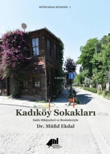 Kadıköy Sokakları - Saklı Hikayeleri ve Resimleriyle - 1