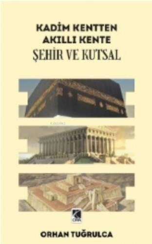 Kadim Kentten Akıllı Kente; Şehir ve Kutsal - 1