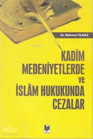 Kadim Medeniyetlerde ve İslam Hukukunda Cezalar - 1