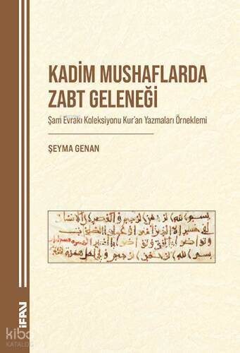 Kadim Mushaflarda Zabt Geleneği;Şam Evrakı Koleksiyonu Kur’an Yazmaları Örneklemi - 1