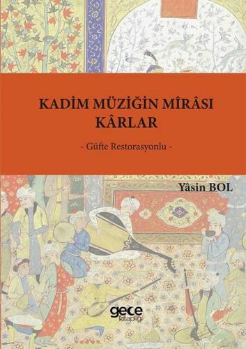 Kadim Müziğin Mîrasi – Kârlar - 1