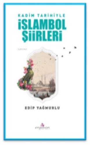 Kadim Tarihiyle İslambol Şiirleri - 1