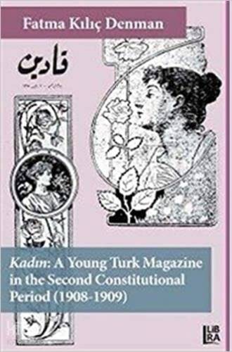 Kadın - A Young Turk Magazine in the Second Constitutional Period (1908-1909) - 1