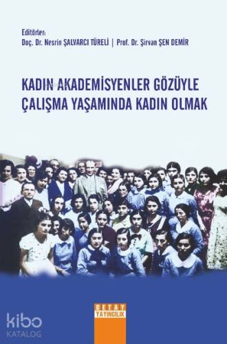 Kadın Akademisyenler Gözüyle Çalışma Yaşamında Kadın Olmak - 1