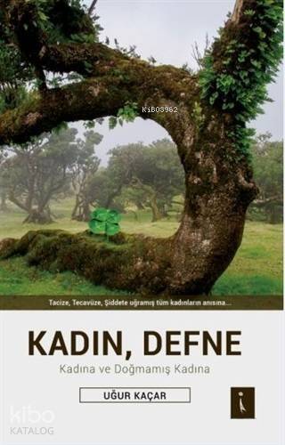 Kadın, Defne; Kadına ve Doğmamış Kadına - 1