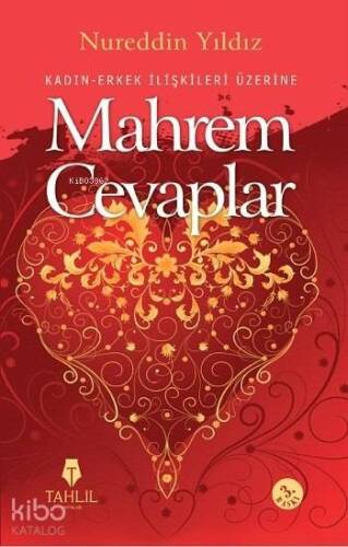 Kadın Erkek İlişkileri Üzerine Mahrem Cevaplar; Hassas Ailevi Meseleler - 1