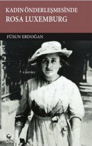 Kadın Önderleşmesinde Rosa Luxemburg - 1