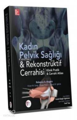 Kadın Pelvik Sağlığı & Rekonstrüktif Cerrahisi Klinik Pratik & Cerrahi Atlası - 1