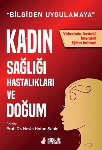 Kadın Sağlığı Hastalıkları Ve Doğum, Bilgiden Uygulamaya - 1