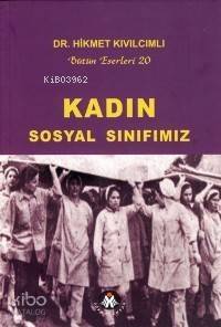 Kadın - Sosyal Sınıfımız; Bütün Eserleri 20 - 1