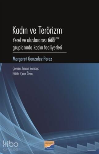 Kadın ve Terörizm;Yerel ve Uluslararası Terör Gruplarında Kadın Faaliyetleri - 1