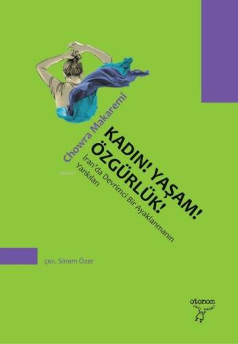 Kadın! Yaşam! Özgürlük!;İran’da Devrimci Bir Ayaklanmanın Yankıları - 1