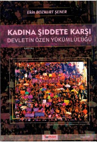 Kadına Şiddete Karşı Devletin Özen Yükümlülüğü - 1