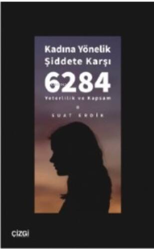 Kadına Yönelik Şiddete Karşı 6284 ;Yeterlilik ve Kapsam - 1