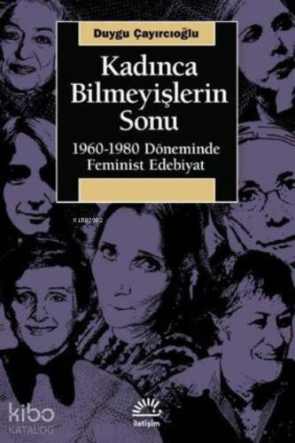 Kadınca Bilmeyişlerin Sonu: 1960 - 1980 Döneminde Feminist Edebiyat - 1