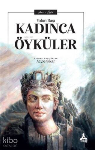 Kadınca Öyküler Yolun Başı - 1