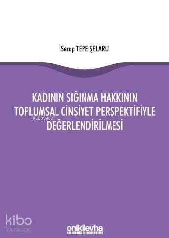 Kadının Sığınma Hakkının Toplumsal Cinsiyet Perspektifiyle Değerlendirilmesi - 1