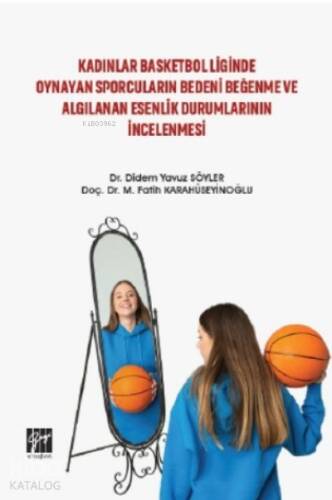 Kadınlar Basketbol Liginde Oynayan Sporcuların Bedeni Beğenme ve Algılanan Esenlik Durumlarının İncelenmesi - 1