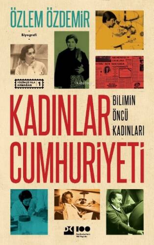 Kadınlar Cumhuriyeti Bilimin Öncü Kadınları - 1