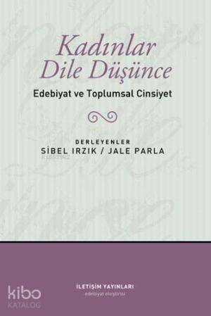 Kadınlar Dile Düşünce; Edebiyat ve Toplumsal Cinsiyet - 1