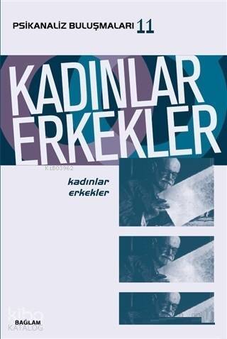 Kadınlar Erkekler - Psikanaliz Buluşmaları 11 - 1